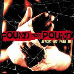Pound For Pound : Better You Than Me